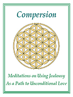 Compersion - Meditations on Using Jealousy as a Path to Unconditional Love