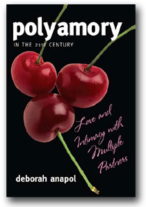 Polyamory in the 21st Century - Love and Intimacy with Multiple Partners by Dr. Deborah Anapol, June 2010 Pre-publication offer: Special order the new book